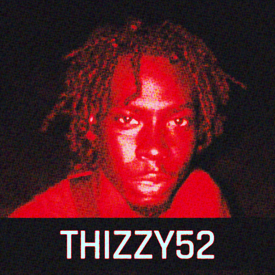 THIZZY52
