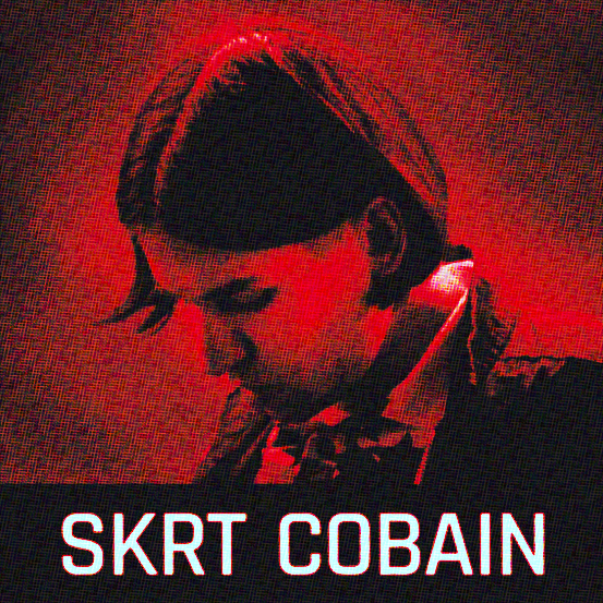 SKRT COBAIN